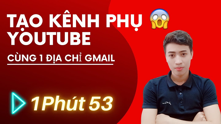 Hướng dẫn tạo kênh phụ youtube Informational, Transactional