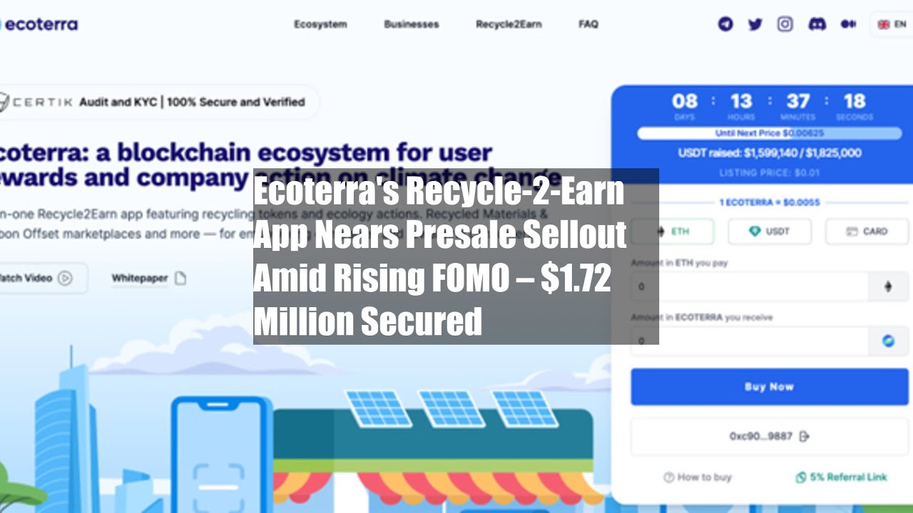 Ecoterra's Recycle-2-Earn App Nears Presale Sellout Amid Rising FOMO – $1.72 Million Secured