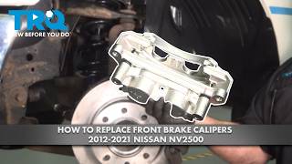 How to Replace Front Brake Calipers 2012-2021 Nissan NV2500