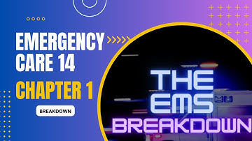 EMS BreakDown - Emergency Care 14 - Chapter 1 - Intro to EMS