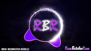Hibshi - Missing U (feat. Rochelle)