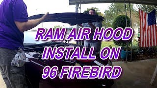 RAM AIR HOOD INSTALL ON 96 FIREBIRD