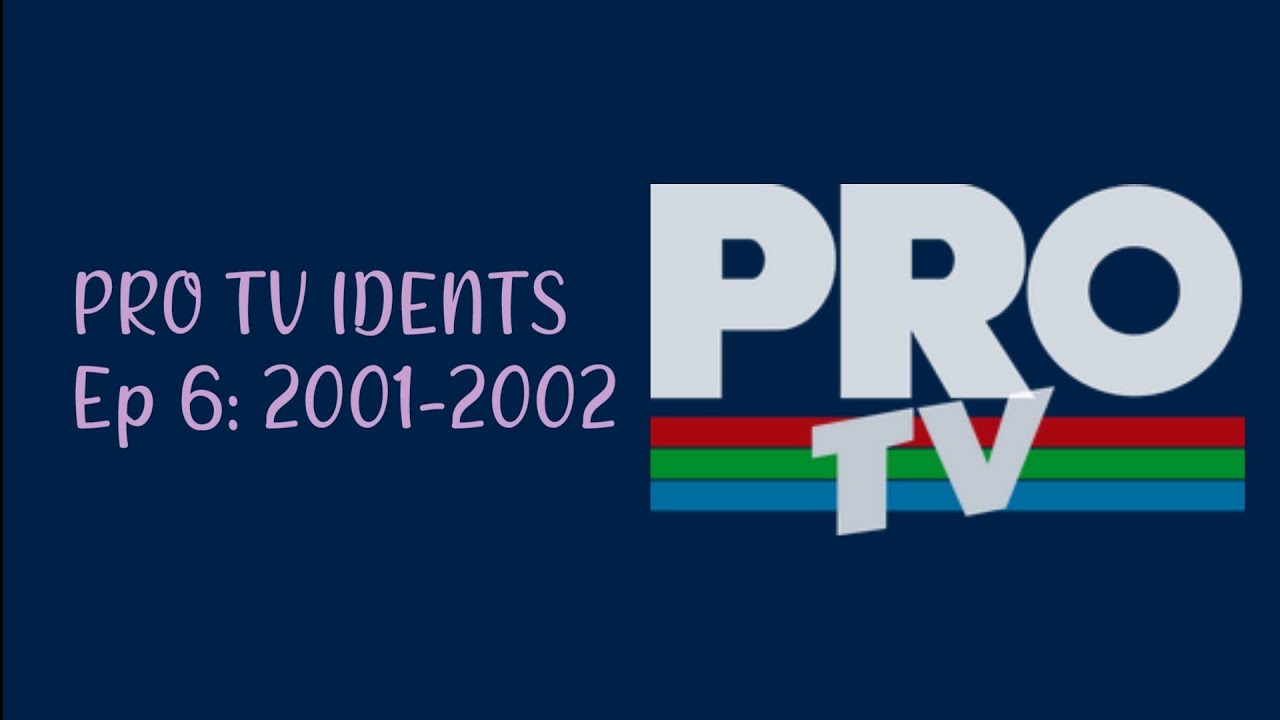 PRO TV IDENTS: Ep 6 - 2001-2002