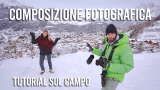 COMPOSIZIONE FOTOGRAFICA - tutorial SUL CAMPO [Corso da Zero a Fotografo] Ep 14