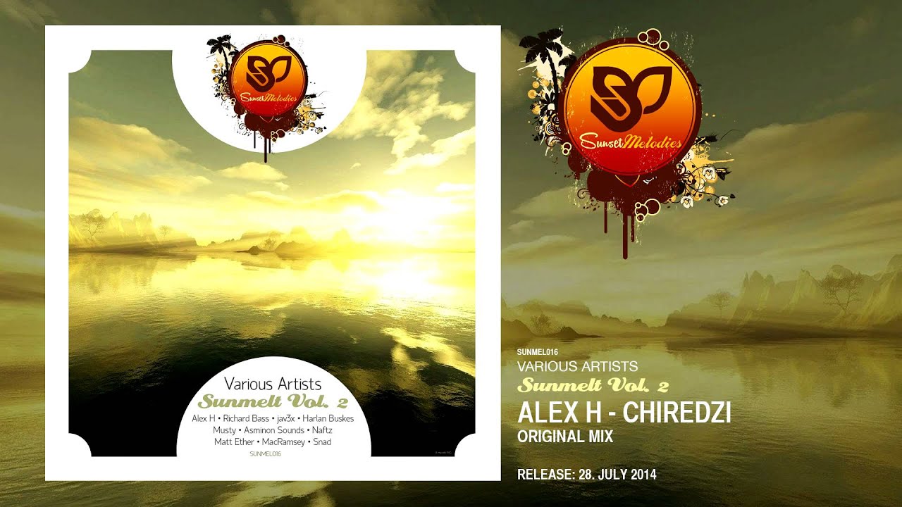 Alex H - Chiredzi (Original Mix) [SUNMEL016] OUT NOW!