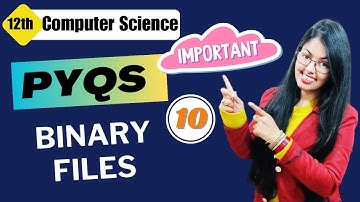 Previous Year Questions | Binary Files Files (Part-10) Data File Handling| Class 12 Computer Science