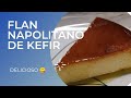 DELICIOSO FLAN NAPOLITANOCON KEFIR