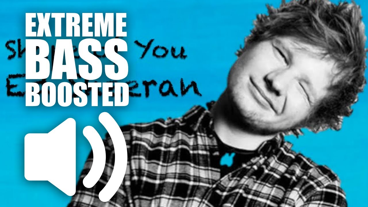 Ed Sheeran - Shape of You (BASS BOOSTED EXTREME)🔊💯🔊