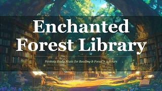 Ancient Trees, Glowing Books & Forgotten Magic | Enchanted Forest Library for Reading (2 Hours)