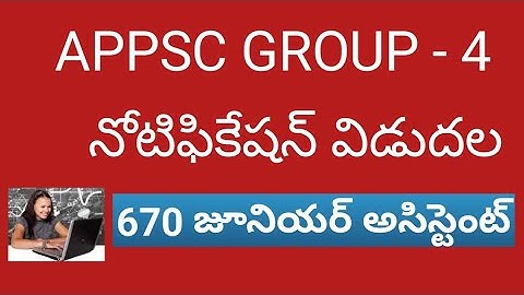 2021 Appsc group-4 notification. 670 junior assistant cum Computer assistant.