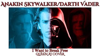 Anakin/Vader Sing I Want to Break Free
