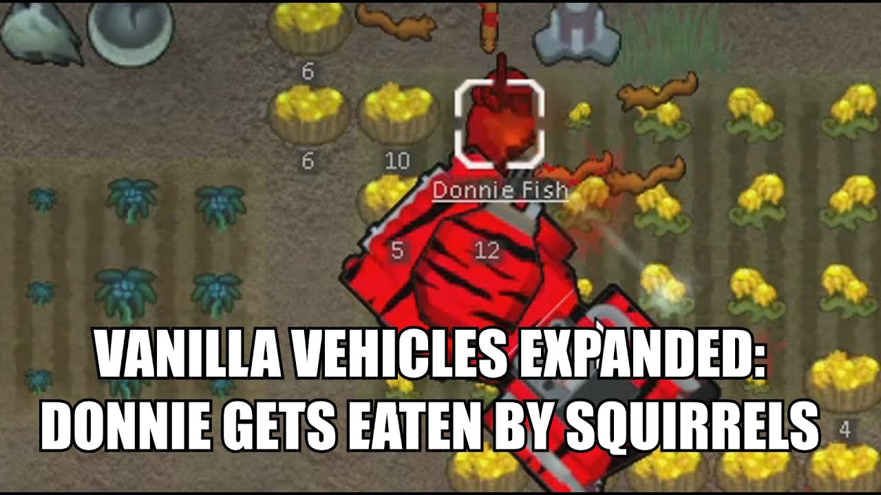 Vanilla Vehicles Expanded (Tier 3): Donnie Gets Eaten By Squirrels (Definitely Wasn't Run Over)