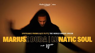 MARIUSZ DUDA - LUNATIC SOUL | Spotkanie promujące płytę „The World Under Unsun” | LIVE