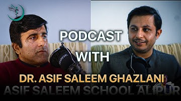 Podcast with Dr Asif Saleem Ghazlani | Shahid Aziz Laskani | School in Alipur