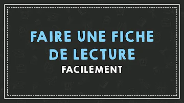 Comment faire une fiche de lecture livre ?