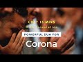 POWERFUL DUA For Forgivness and Corona | Islamic Channel