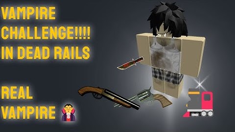 Becoming a Vampire in Dead Rails