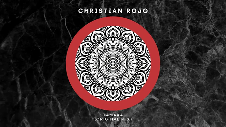 Christian Rojo - Tamaka (Original Mix)