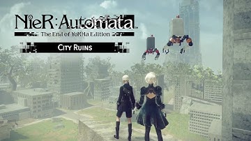 NieR:Automata The End of YoRHa | World Overview - City Ruins