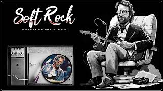 Best Soft Rock Songs🔥Soft Rock Love Songs 70s 80s 90s Playlist | Soft Rock Playlist