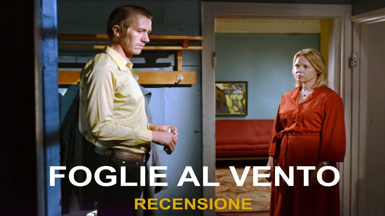 FOGLIE AL VENTO, di AKI KAURISMAKI - (PERCHÉ I MORTI NON MUOIONO). RECENSIONE DI GIOVANNI COVINI