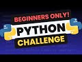 EASY MODE Python Coding Challenge (Beginners Only)