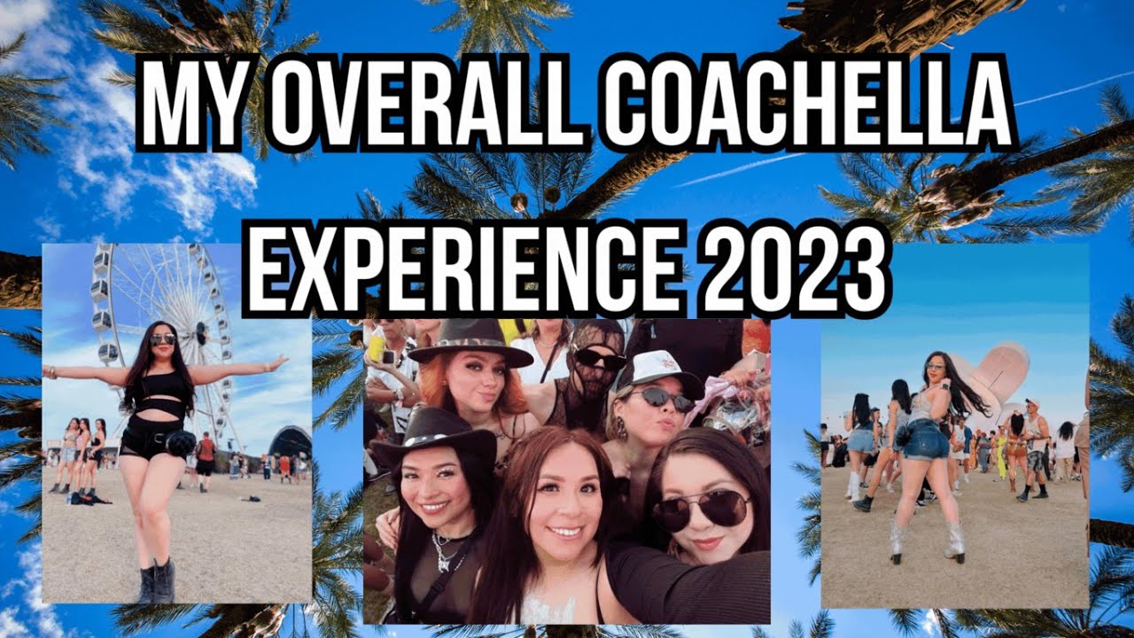 OVERALL COACHELLA EXPERIENCE ｜Why we left early! YouTube