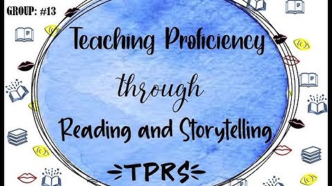 "TPRS" Teaching Proficiency through Reading and Storytelling