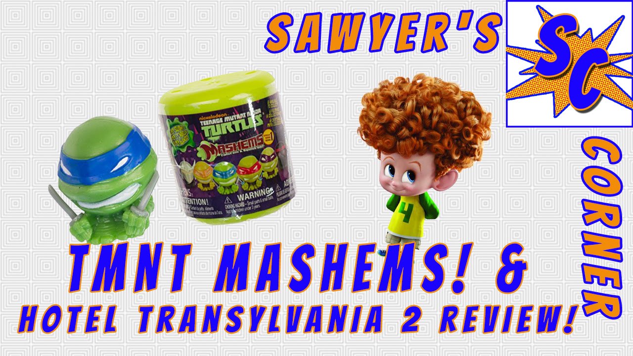 Saywer's Corner Hotel Transylvania 2 Review and TMNT Mashems! YouTube