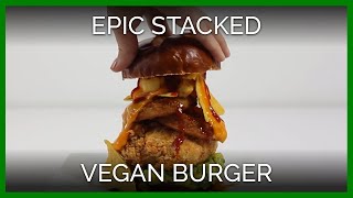 Epic Stacked Vegan Burger