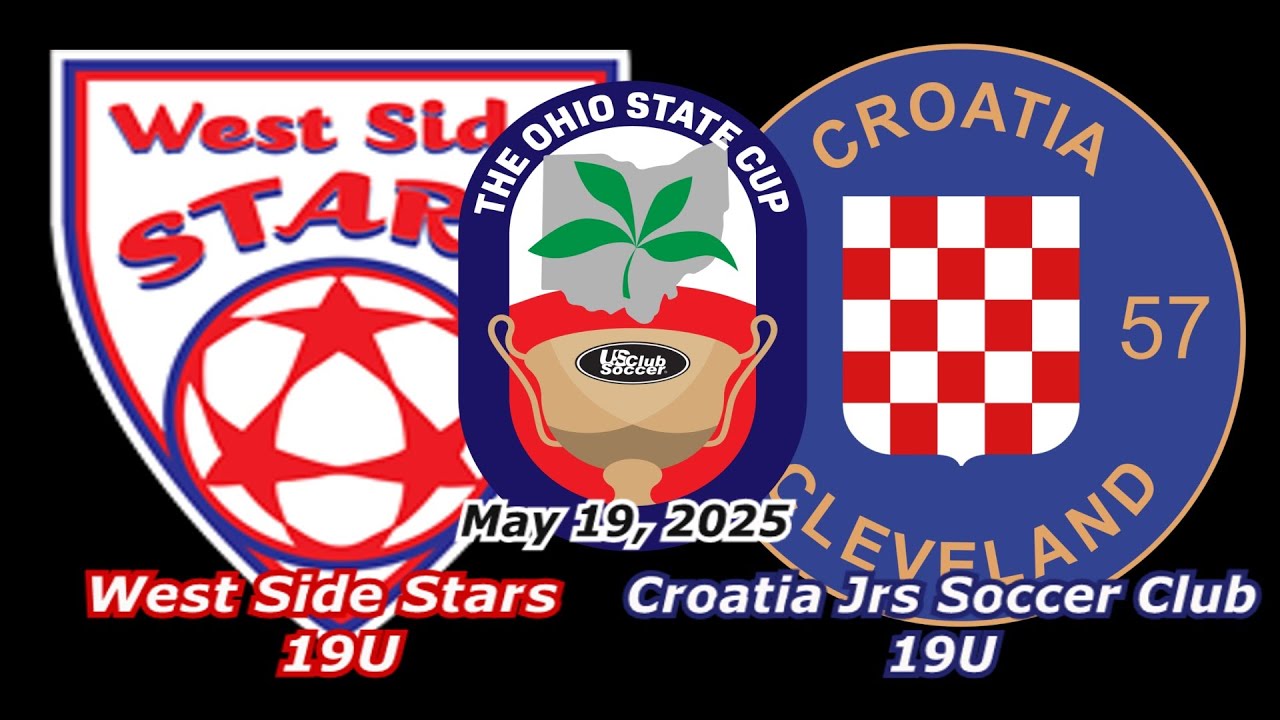 2025 05 19 Ohio State Cup 19U  West Side Stars vs Croatia Jrs SC