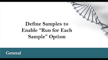 Define Samples to Enable “Run for Each Sample” Option
