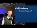 MeshCentral - Managing a Raspberry Pi