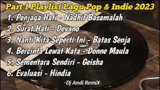 Part 1 Playlist Lagu Pop dan Indie 2023 || Nadhif, Devano, Batas Senja, Donne, Geisha, & Hindia