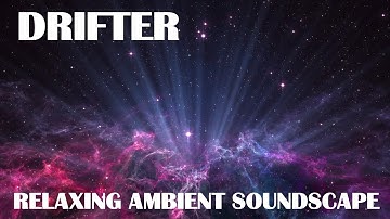 Relaxing Ambient Soundscape - Drifter - Slow Electronic Pulsing Beat - Eerie/Dark Drones - Ambience
