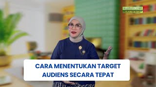 Jangan Asal Promosi! Begini Cara Tepat Menentukan Target Audiens Brand Anda.