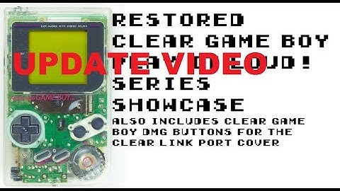 Restored Game Boy Play it Loud! Clear Showcase (UPDATED)