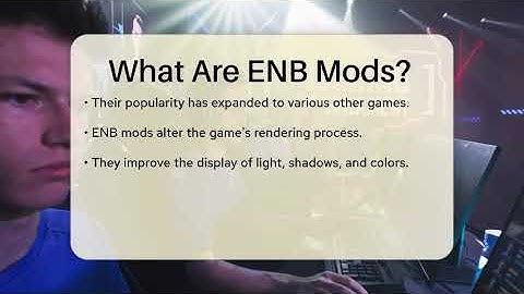 What Are ENB Mods? - Video Gamers Vault