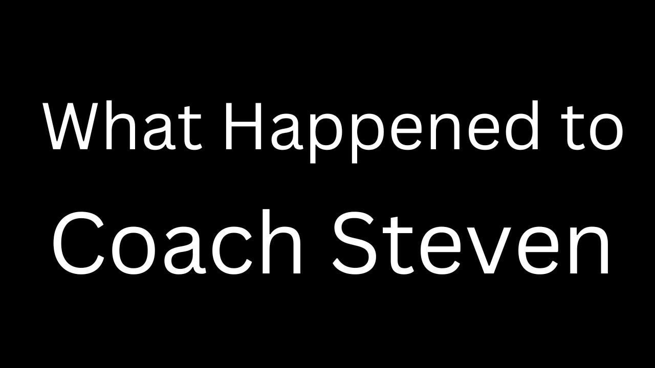 What Happened to Coach Steven - YouTube