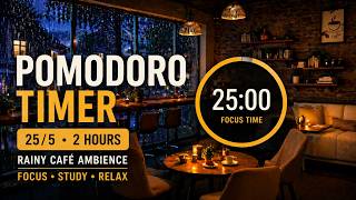 2 Hour Pomodoro Timer (25/5) | Rainy Café Ambience for Focus &amp; Study