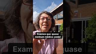 Exames Que Quase Nenhum Médico Pede