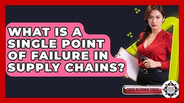 What Is A Single Point Of Failure In Supply Chains? - Crisis Response Coach
