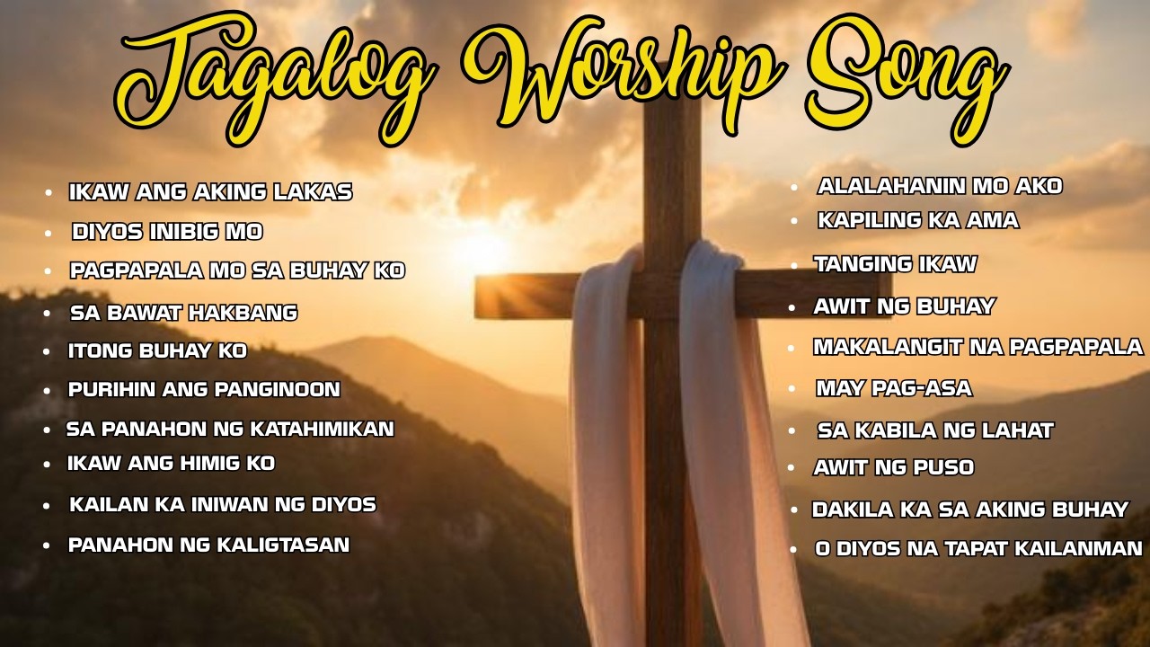 ''IKAW ANG AKING LAKAS'' TAGALOG WORSHIP SONG WITH LYRICS | CHRISTIAN SONG PLAYLIST