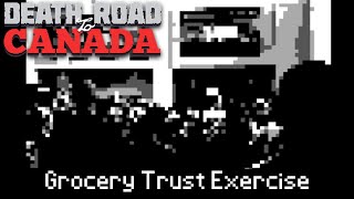 Grocery Trust Exercise | Death Road to Canada event guide