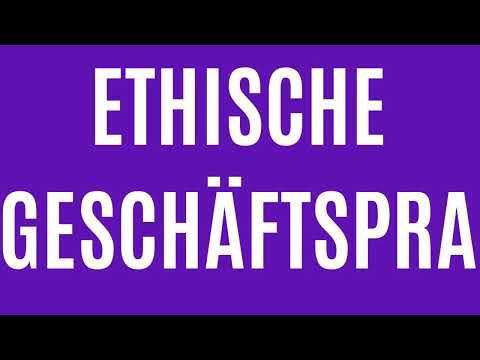 Video: Über ethische Geschäftspraktiken?