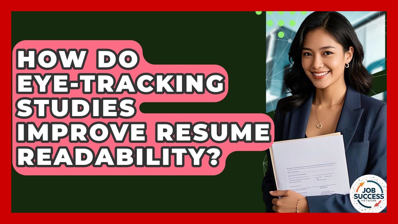 How Do Eye-tracking Studies Improve Resume Readability? - Job Success Network