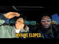 why we eloped.. explained.