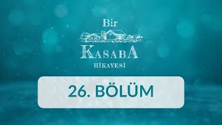 Konya (Beyşehir) - Bir Kasaba Hikayesi 26.Bölüm