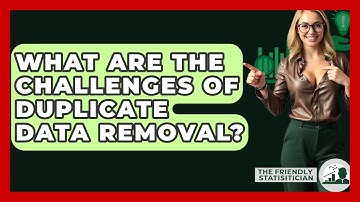 What Are The Challenges Of Duplicate Data Removal? - The Friendly Statistician
