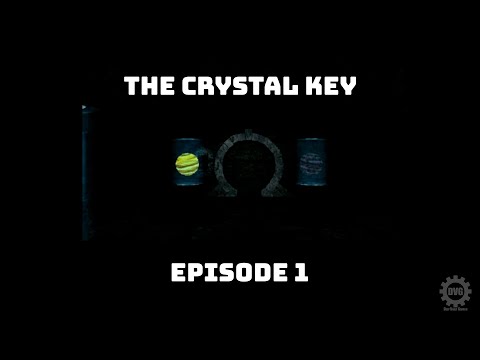 The Crystal Key - Episode 1